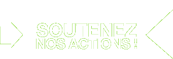 SOUTENEZ NOS ACTIONS !